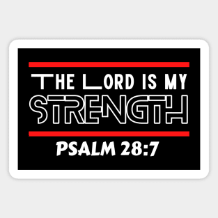 The Lord Is My Strength | Christian Typography Magnet